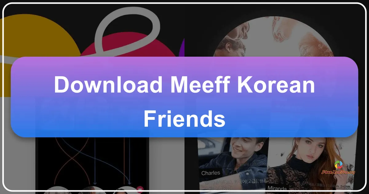 MEEFF: A Deep Dive into the Korean Friendship App