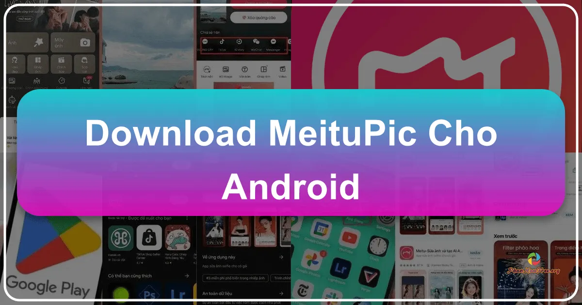 Meitu cho Android: Trải nghiệm chỉnh sửa ảnh đỉnh cao trên thiết bị di động