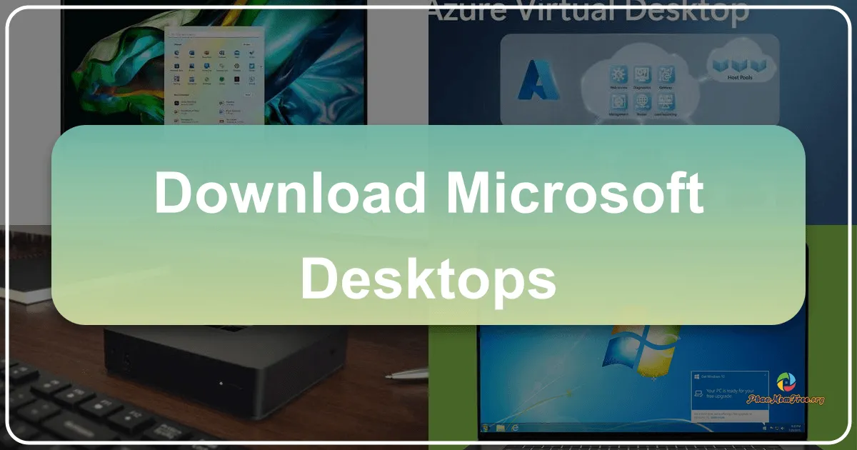 Mastering Your Digital Workspace: An In-Depth Look at Microsoft Desktops