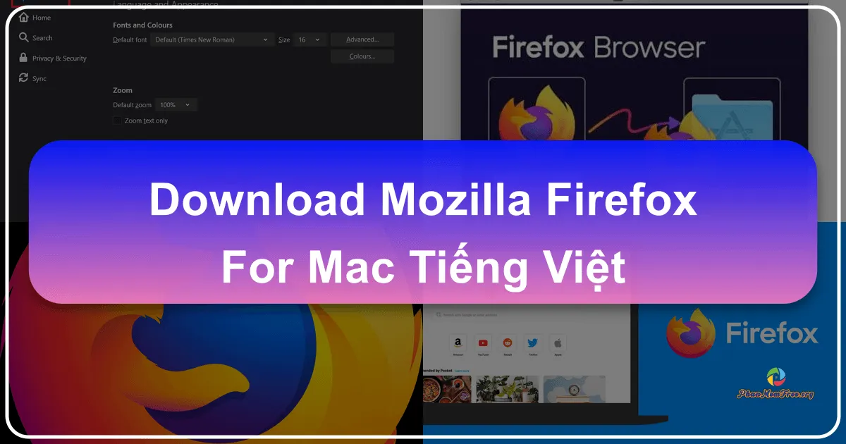 Mozilla Firefox cho Mac (Tiếng Việt): Trình duyệt web mạnh mẽ và linh hoạt