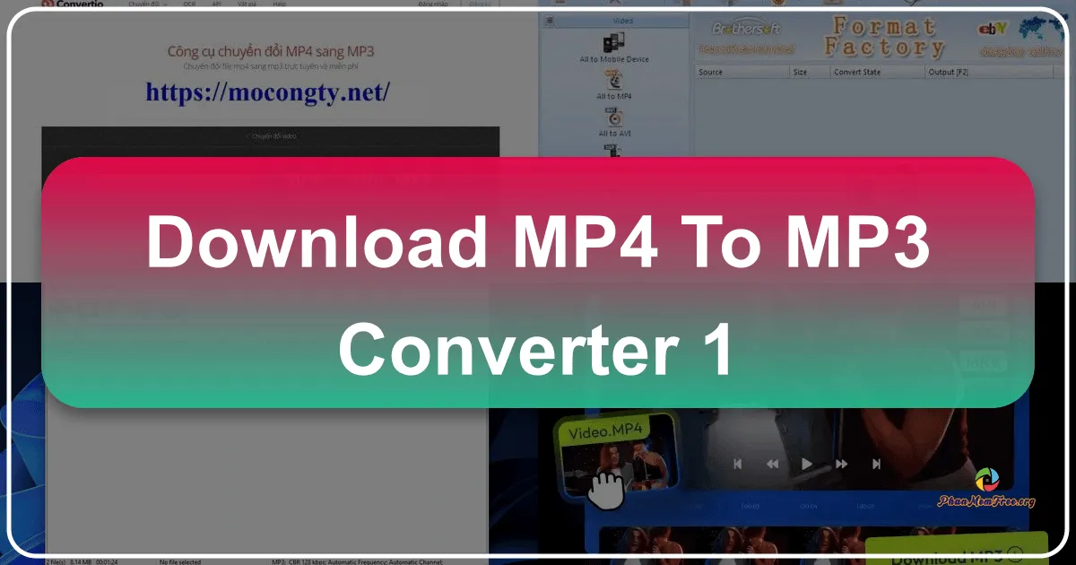 MP4 To MP3 Converter 4.4: Công cụ chuyển đổi video sang âm thanh tiện lợi và hiệu quả