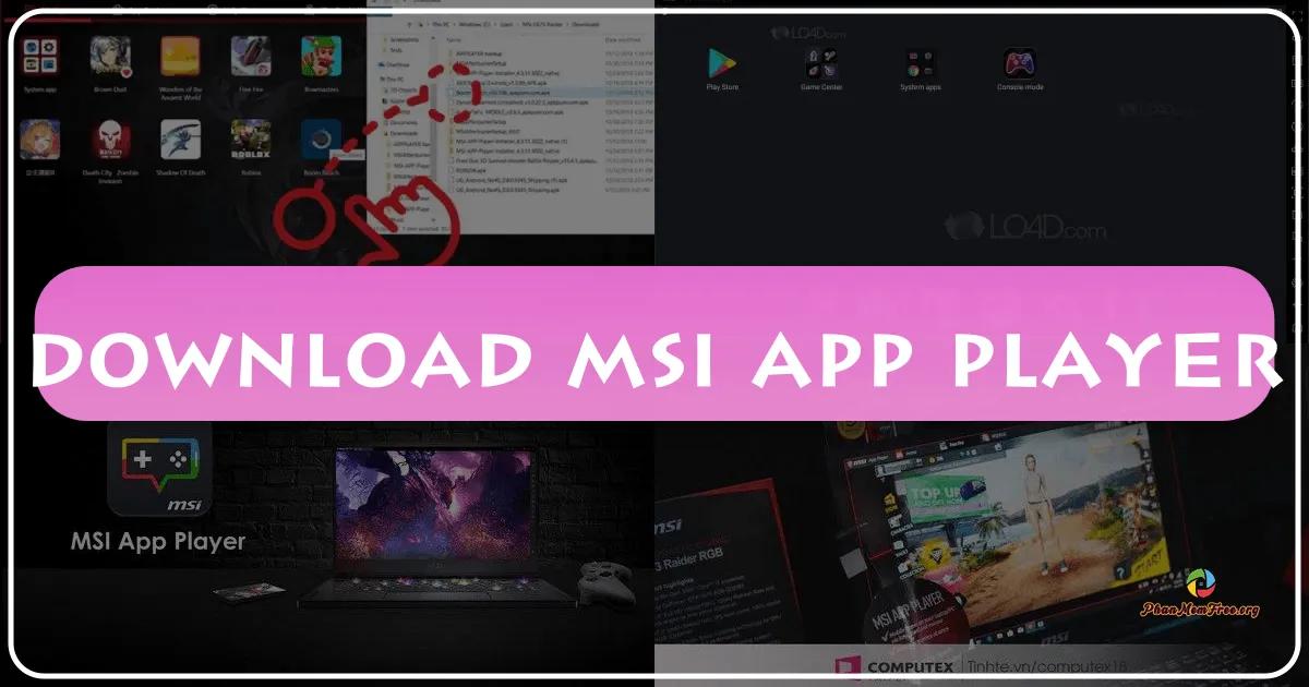 MSI App Player: Trình Giả Lập Android Mạnh Mẽ Cho Game Thủ PC