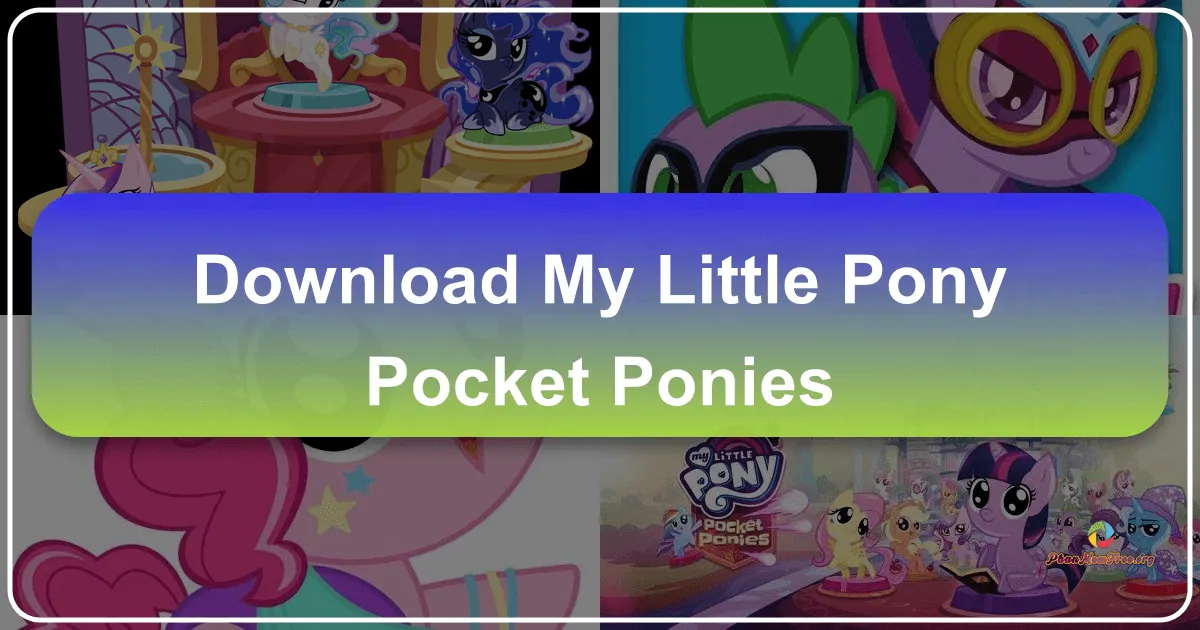 My Little Pony Pocket Ponies: A Deep Dive into Equestrian Mobile Fun