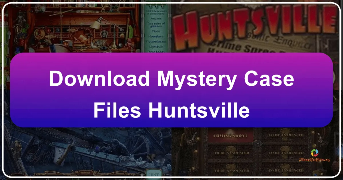Mystery Case Files: Huntsville – A Deep Dive into a Classic Hidden Object Game