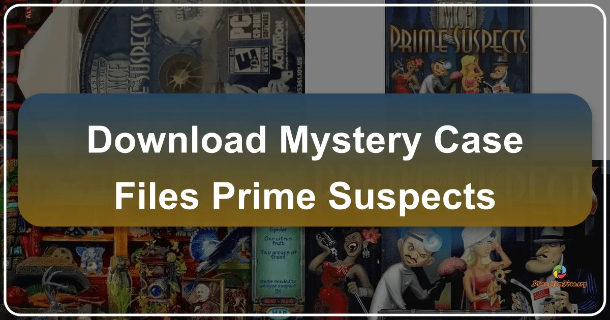 Mystery Case Files: Prime Suspects – A Deep Dive into a Classic Hidden Object Adventure