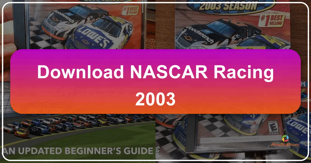 NASCAR Racing 2003: A Retrospective on a Classic Racing Game