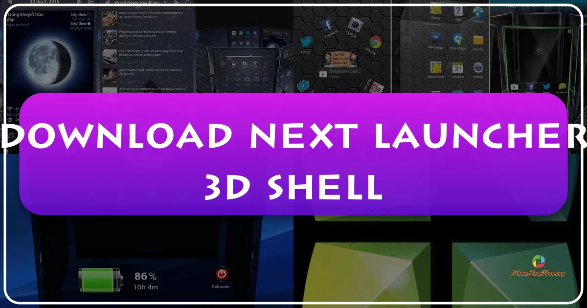 Next Launcher 3D Shell: A Deep Dive into Android's Dynamic 3D Home Screen Experience