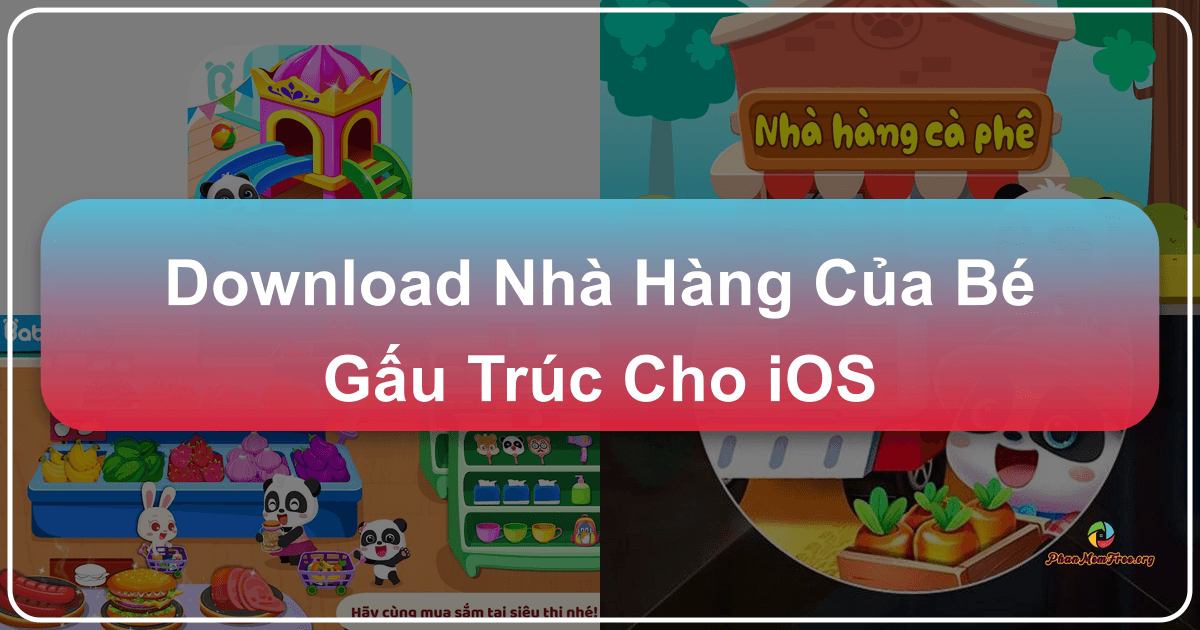 /images/download-nha-hang-cua-be-gau-truc-cho-ios.png