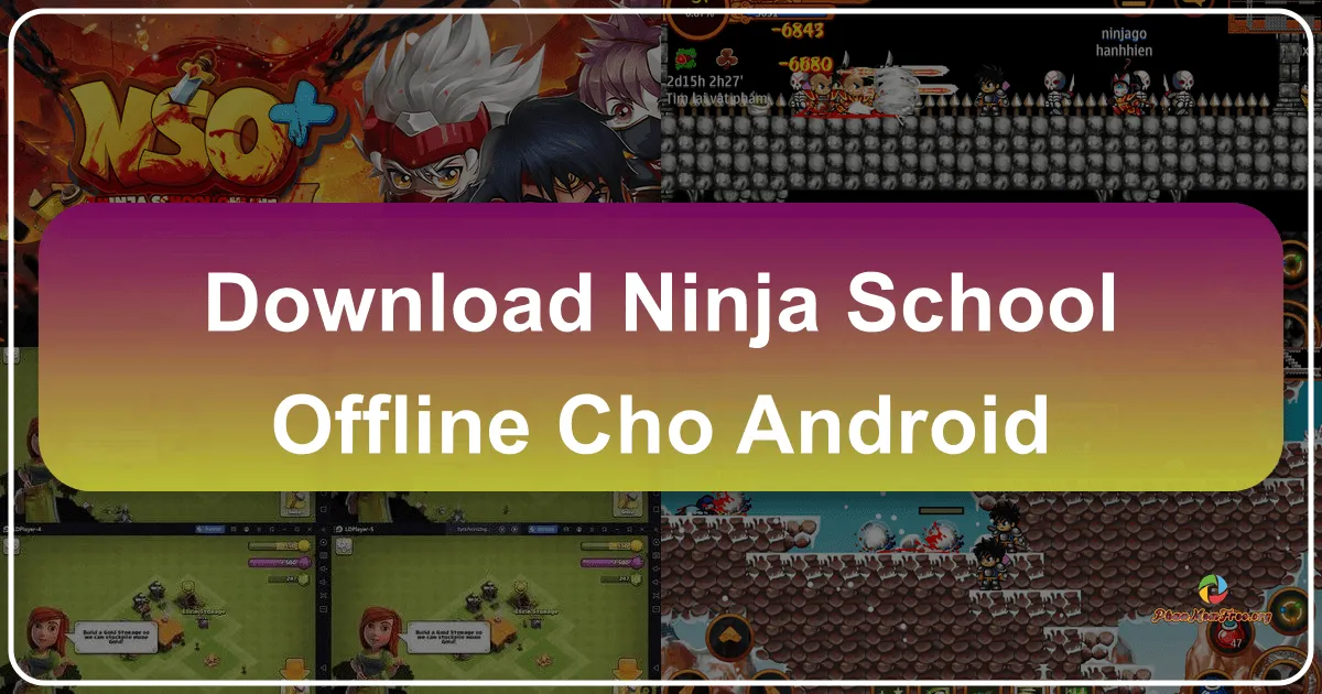 Ninja School Offline cho Android: Trở thành Nhẫn giả tài ba trên dế yêu