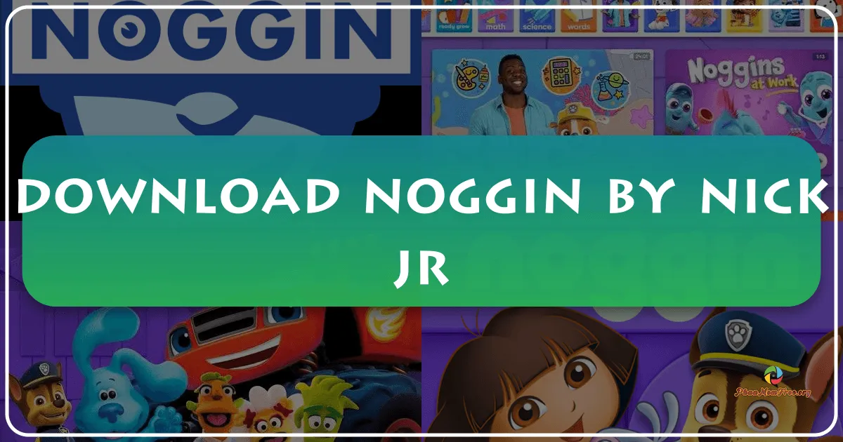 Noggin by Nick Jr.: A Comprehensive Review of the Preschool Learning App