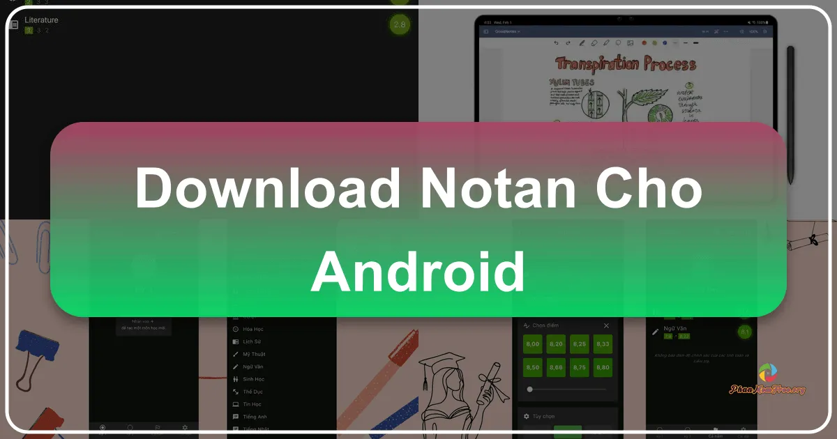 Notan cho Android: Trợ thủ đắc lực cho việc quản lý điểm số và học tập hiệu quả