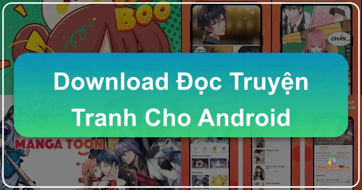 Đọc Truyện Tranh Trên Android: Một Thế Giới Giải Trí Thu Hút Ngay Tận Góc Điện Thoại