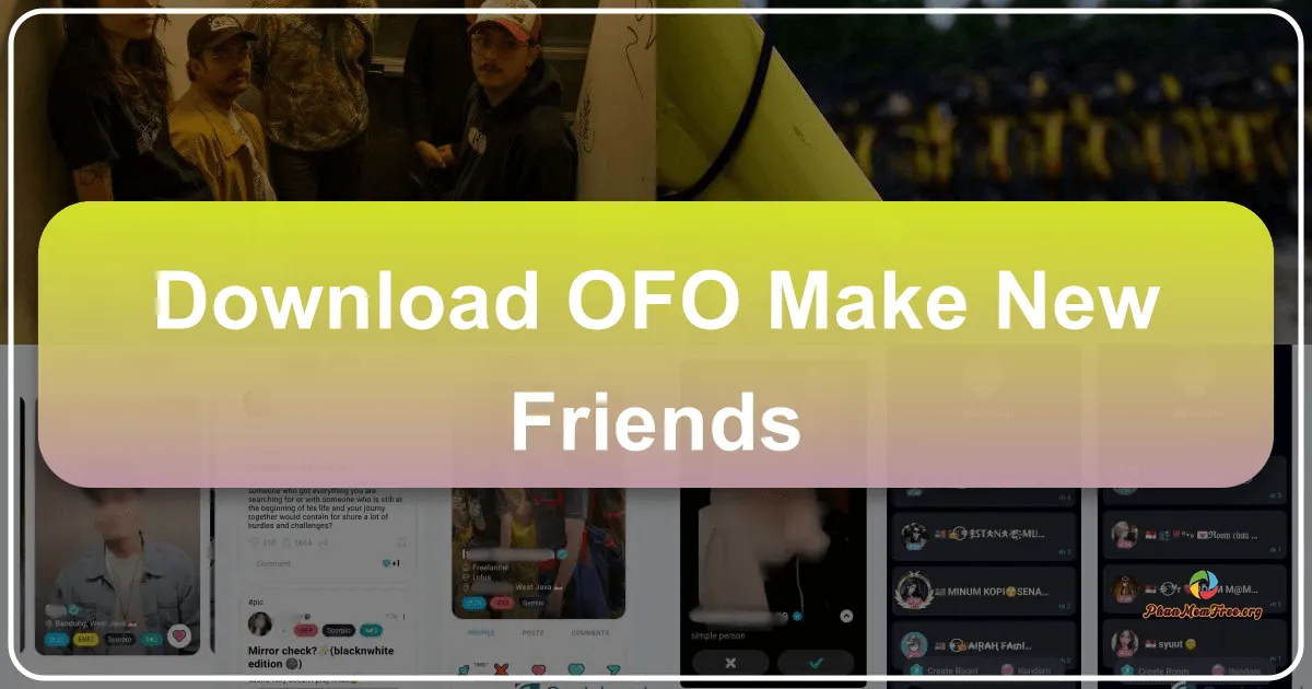 OFO - Make New Friends: A Review of the App's Features and Potential Risks