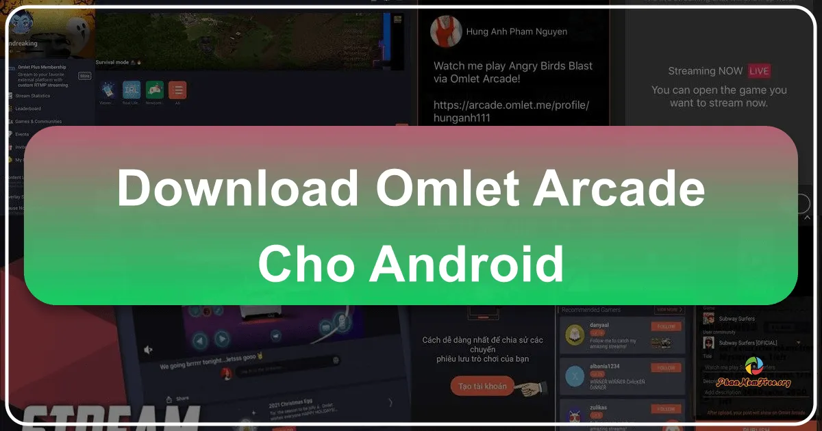 Omlet Arcade cho Android: Trải nghiệm Livestream và Kết Nối Game Thủ Toàn Cầu