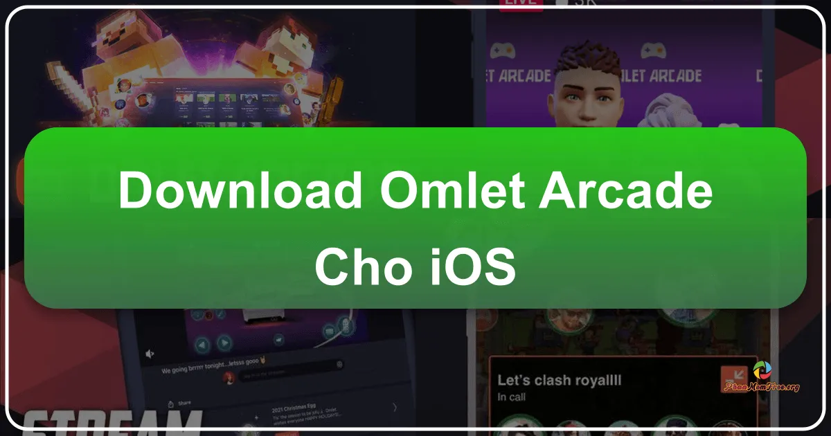 Omlet Arcade cho iOS: Nền tảng Livestream Game Di động Hàng Đầu