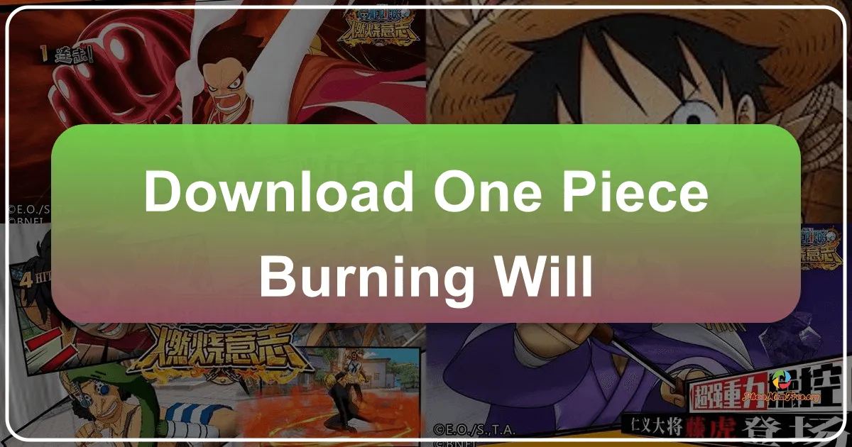 One Piece: Burning Will - Cuộc Phiêu Lưu Hải Tặc Trên Di Động