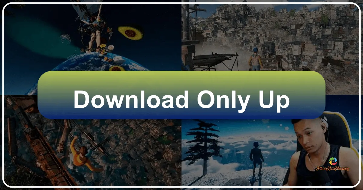 Only Up!: Chinh Phục Đỉnh Cao, Thử Thách Vô Cùng