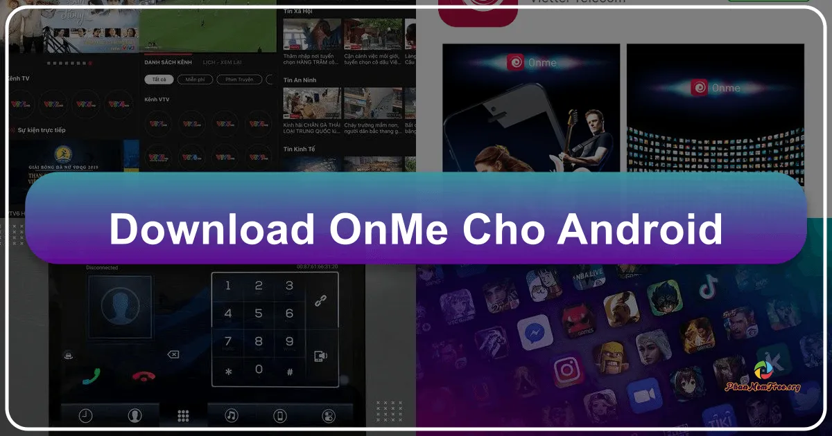 Onme cho Android: Trải nghiệm truyền hình trực tuyến tiện lợi và chất lượng cao trên thiết bị di động