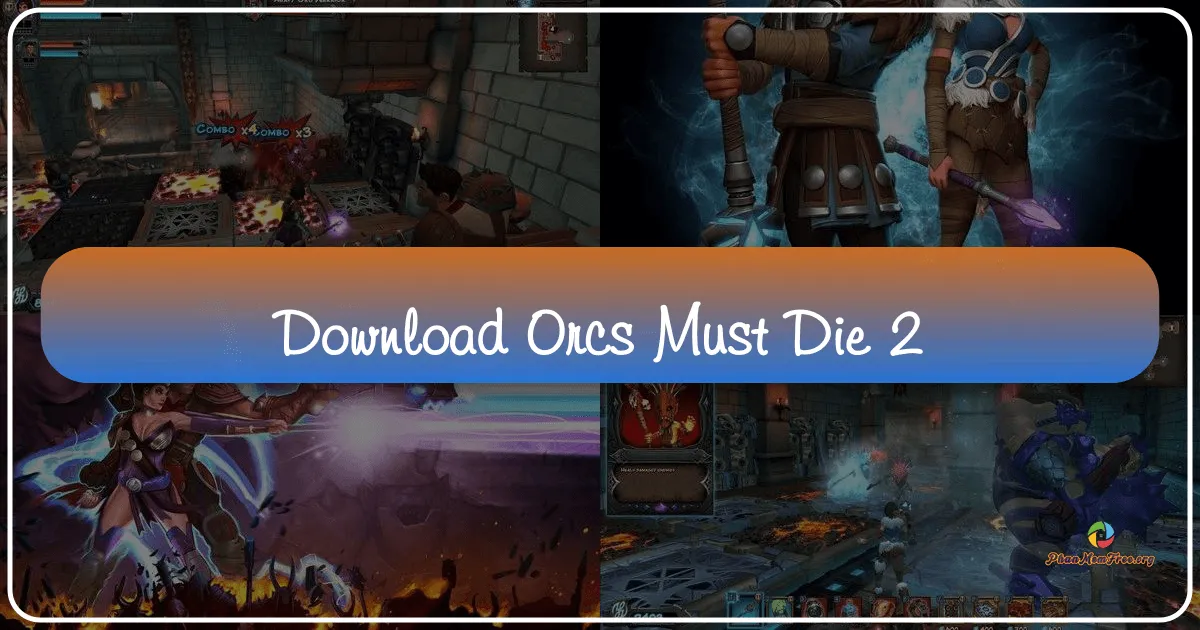 Orcs Must Die! 2: Trận Chiến Phòng Thủ Huyền Thoại