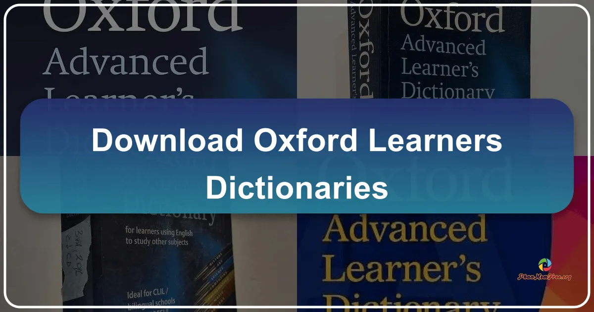 Oxford Learner’s Dictionaries: Cổng Thông Tin Từ Vựng Tiếng Anh Toàn Diện