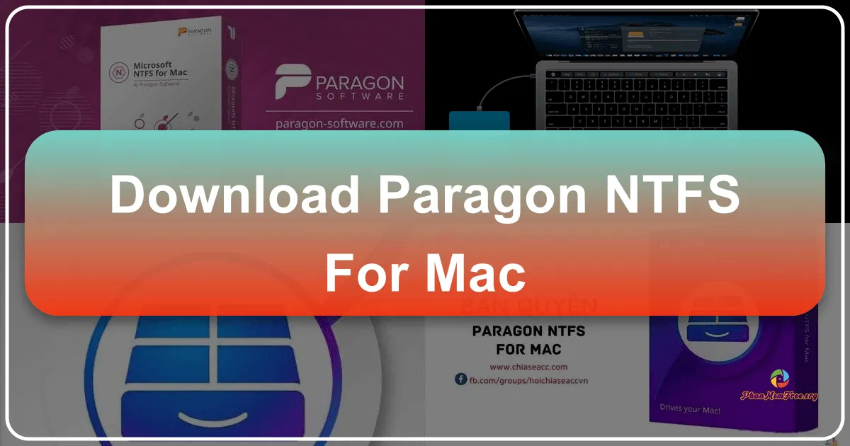 Paragon NTFS for Mac: Giải pháp toàn diện cho việc truy cập và quản lý ổ đĩa NTFS trên máy Mac