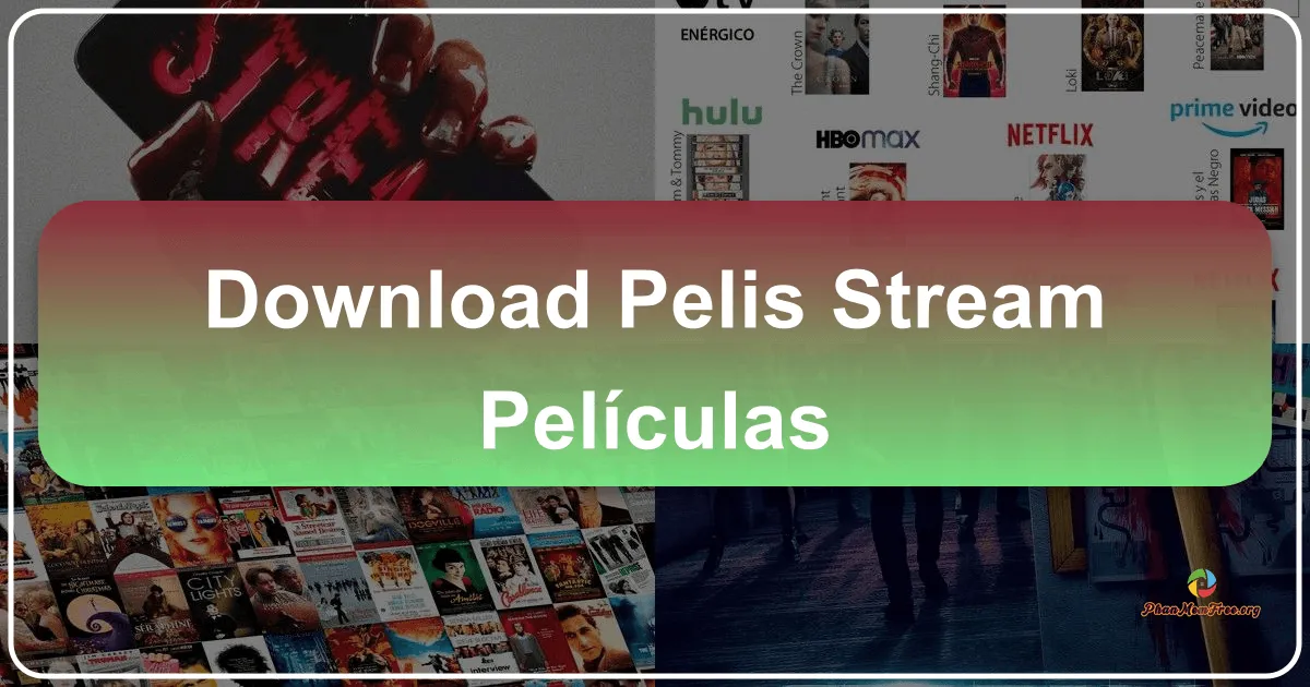 Pelis Stream Peliculas: A Comprehensive Review of the Android Movie Streaming App