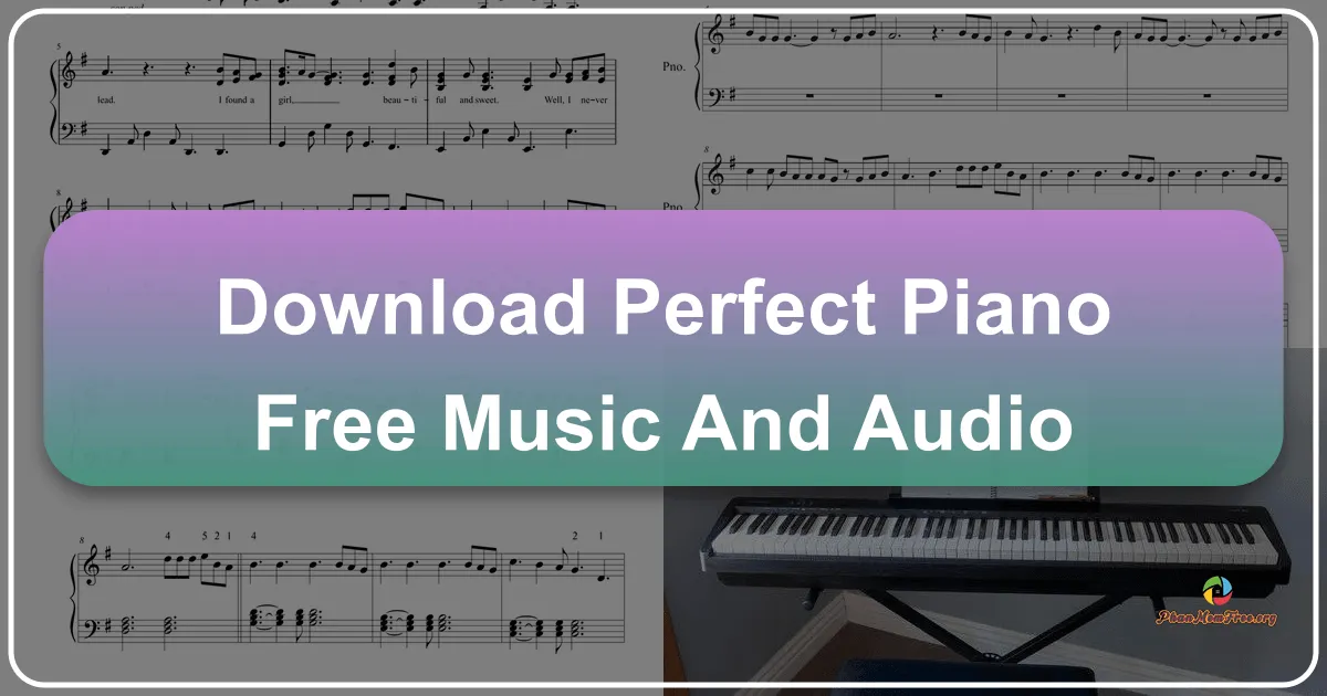 Perfect Piano: Unleash Your Inner Musician with Free Music and Audio