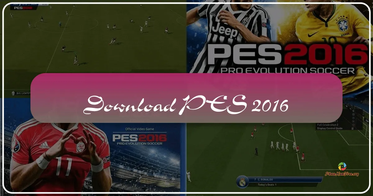PES 2016: Huyền Thoại Sân Cỏ Trở Lại