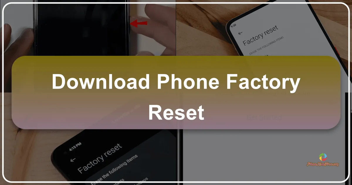 Phone Factory Reset: A Comprehensive Guide