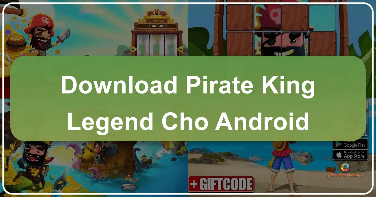 Huyền Thoại Vua Hải Tặc: Pirate King Legend trên Android - Một Cuộc Phiêu Lưu Nhàn Rỗi Dựa trên One Piece