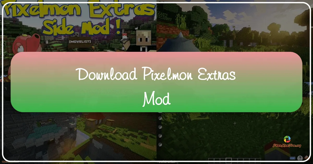 Pixelmon Extras Mod: Nâng Tầm Trải Nghiệm Pokémon Trong Minecraft
