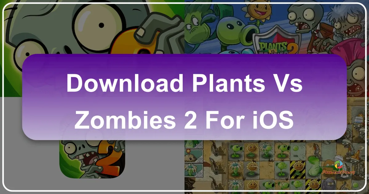 Plants vs. Zombies 2 trên iOS: Cuộc Chiến Thực Vật Không Ngừng Nghỉ