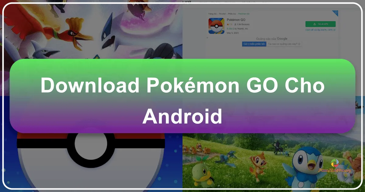 Pokémon GO cho Android: Hướng dẫn chi tiết và thông tin cập nhật