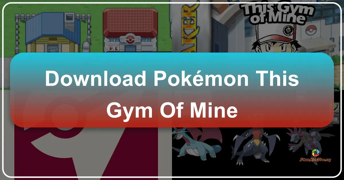 Pokémon: This Gym of Mine – A Fan-Made Pokémon Experience
