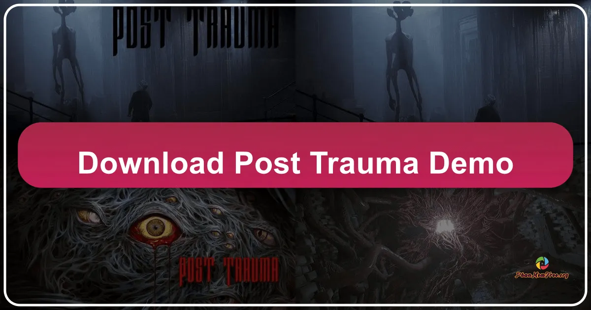 Post Trauma Demo: A Deep Dive into a Psychological Horror Experience