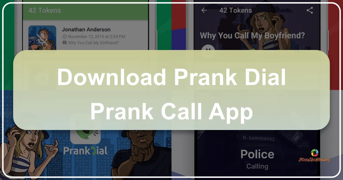 Prank Dial - Prank Call App: A Hilarious Yet Responsible Approach to Practical Jokes