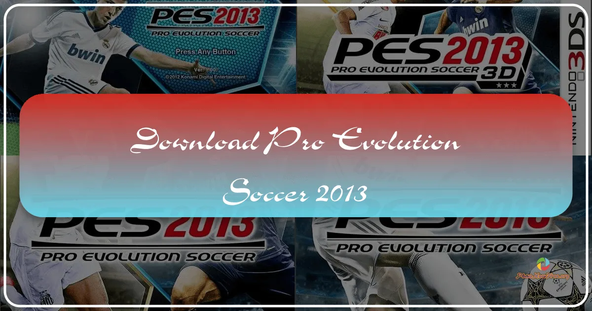 Pro Evolution Soccer 2013: Cuộc Cách Mạng Trên Sân Cỏ Ảo