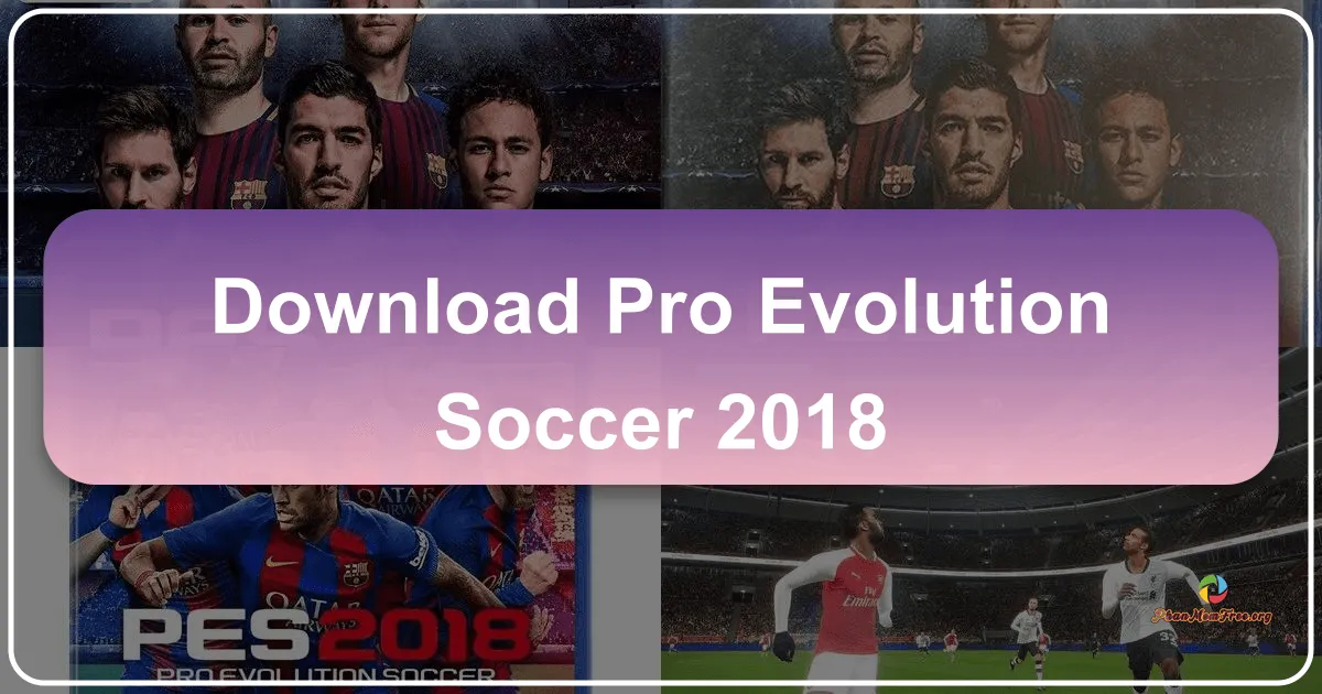 Pro Evolution Soccer 2018: A Flawed but Beloved Football Sim
