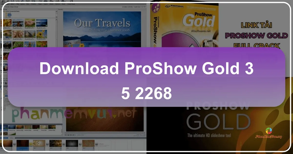 ProShow Gold 7.0: Phần Mềm Tạo Video Từ Ảnh Và Nhạc Chuyên Nghiệp