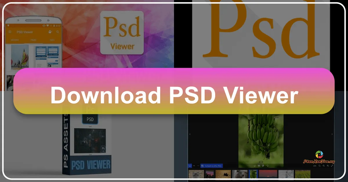 PSD Viewer: Giải Pháp Miễn Phí, Gọn Nhẹ để Xem và Chuyển Đổi Tập Tin PSD
