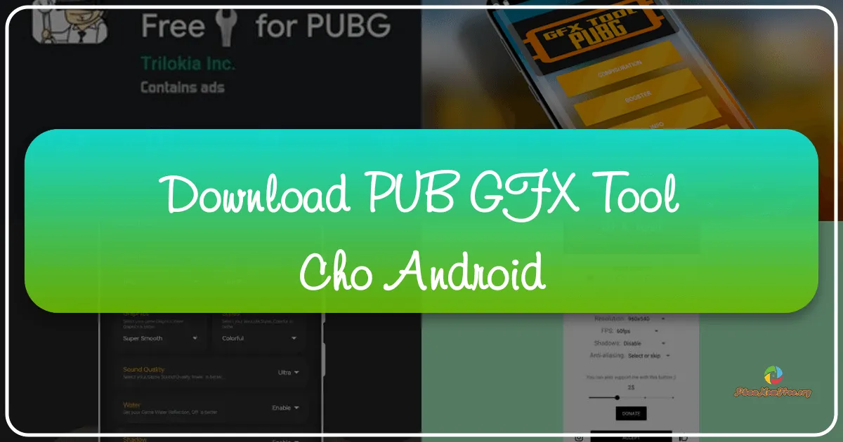 PUB Gfx+ Tool cho Android: Nâng tầm trải nghiệm PUBG Mobile trên mọi thiết bị
