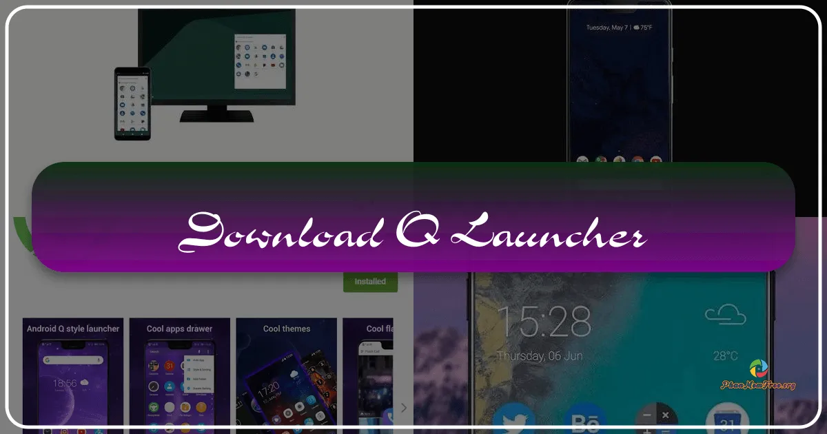 Q Launcher: A Deep Dive into a Customizable Android Experience