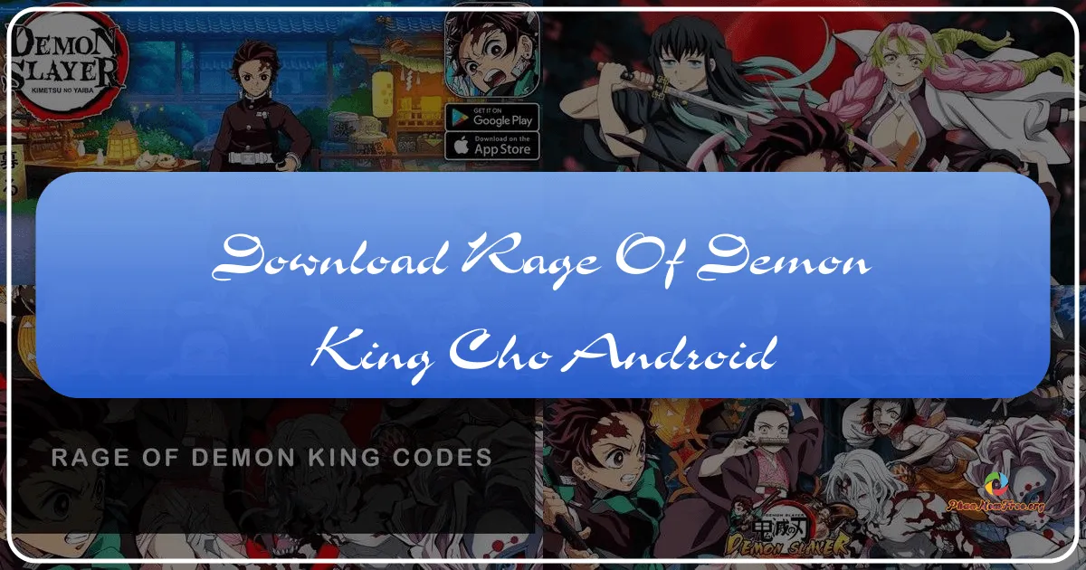 Rage of Demon King cho Android: Trải nghiệm thế giới Thanh Gươm Diệt Quỷ trên di động