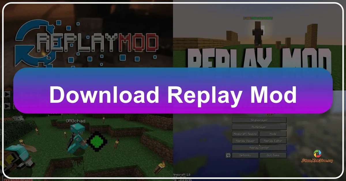 Replay Mod: Quay Lại, Chia Sẻ và Tận Hưởng Thế Giới Minecraft