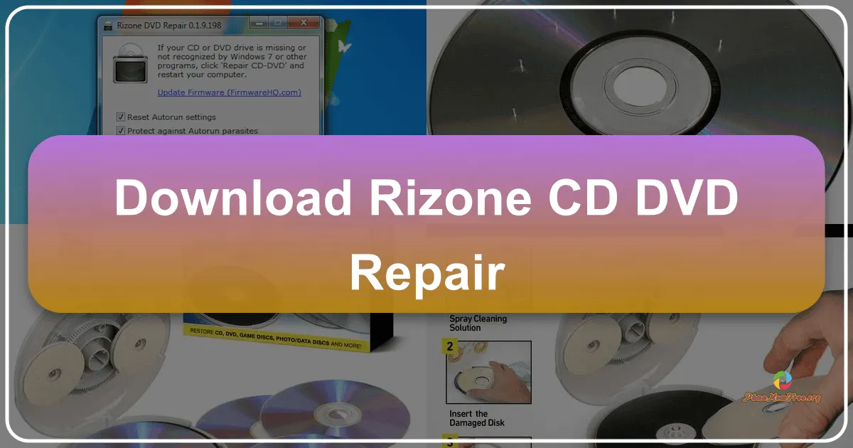 Rizone CD-DVD Repair: Giải pháp khắc phục sự cố ổ đĩa CD/DVD trên Windows