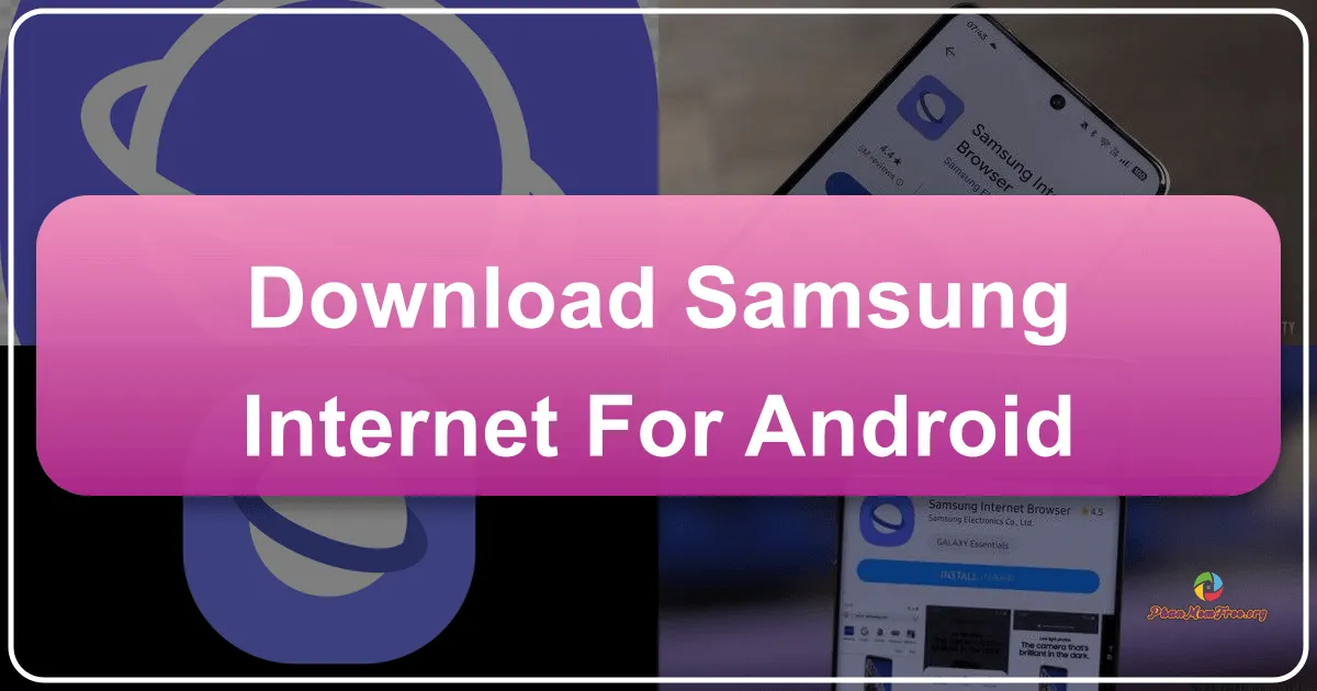 Samsung Internet Browser for Android: A Comprehensive Review