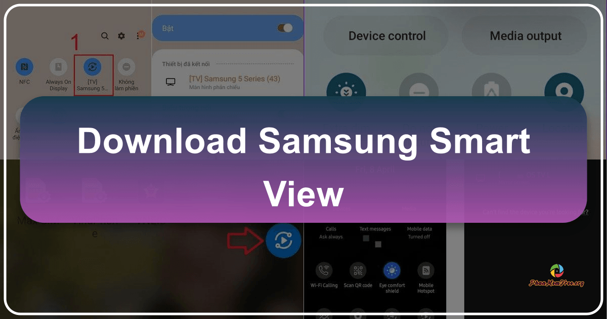 Kết nối và trình chiếu nội dung lên màn hình tivi lớn với Samsung Smart View. /images/download-samsung-smart-view.png
