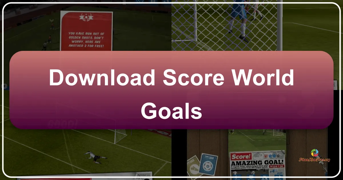 Score! World Goals: A Nostalgic Journey Through Football History