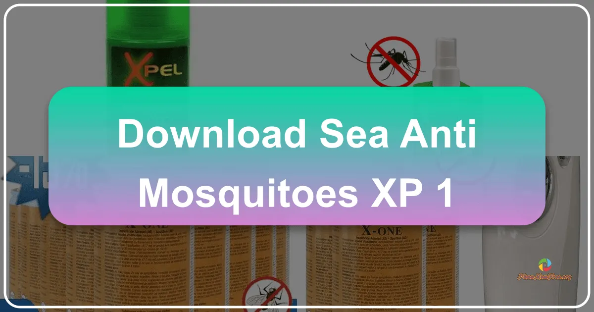 SEA Anti-Mosquitoes XP 2.0: Giải Pháp Đuổi Muỗi, Ruồi Độc Đáo, Hiệu Quả Từ Phanmemfree.org – Chống Lại Kẻ Thù Thầm Lặng Của Sức Khỏe