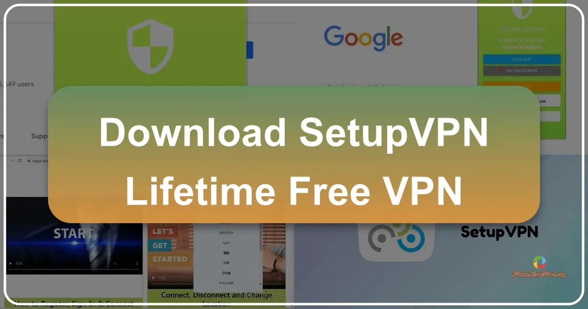 SetupVPN – Your Gateway to Lifetime Free Online Freedom and Security